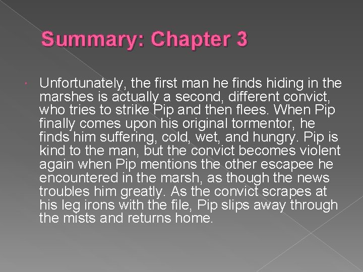 Summary: Chapter 3 Unfortunately, the first man he finds hiding in the marshes is