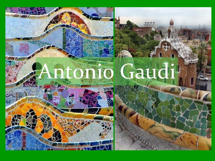 Antonio Gaudi 