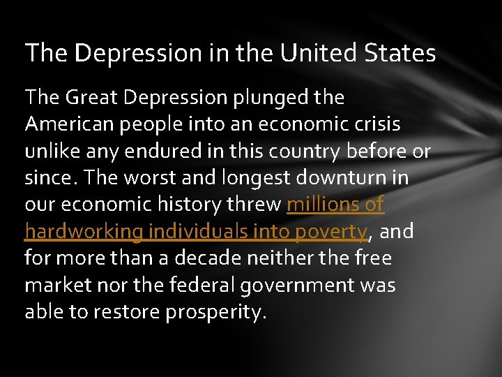 The Depression in the United States The Great Depression plunged the American people into