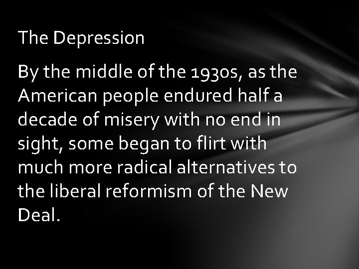 The Depression By the middle of the 1930 s, as the American people endured