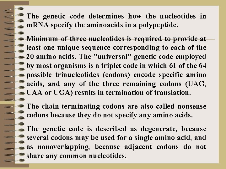 The genetic code determines how the nucleotides in m. RNA specify the aminoacids in
