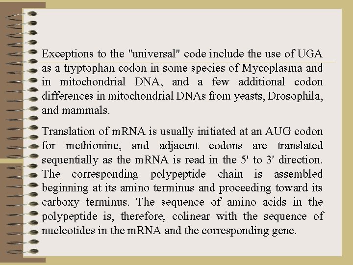 Exceptions to the "universal" code include the use of UGA as a tryptophan codon