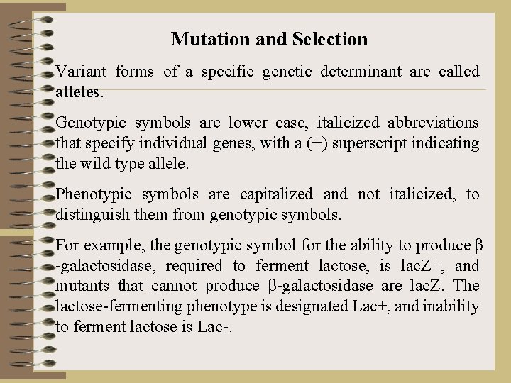 Mutation and Selection Variant forms of a specific genetic determinant are called alleles. Genotypic