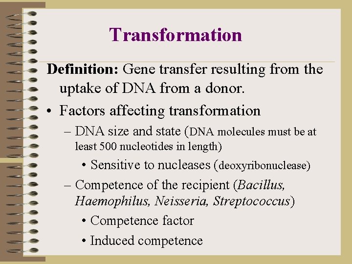 Transformation Definition: Gene transfer resulting from the uptake of DNA from a donor. •