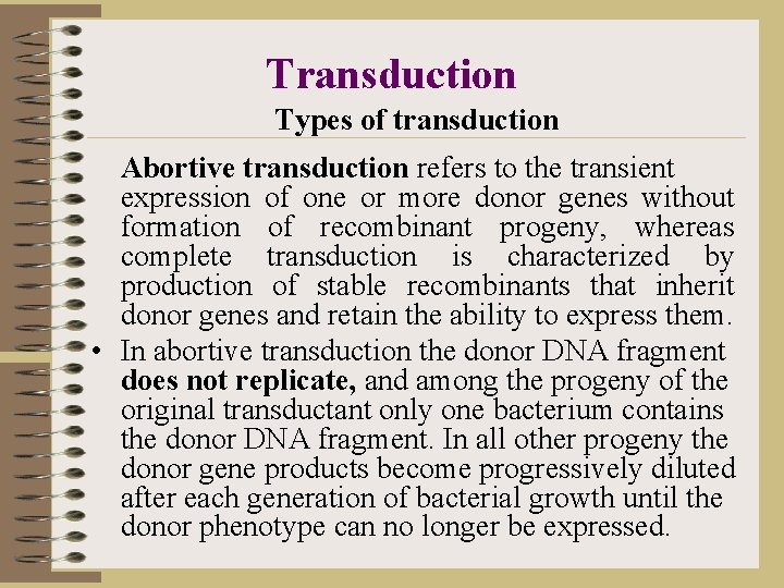 Transduction Types of transduction Abortive transduction refers to the transient expression of one or