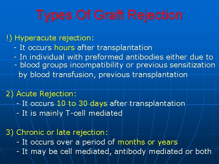 Types Of Graft Rejection !) Hyperacute rejection: - It occurs hours after transplantation -