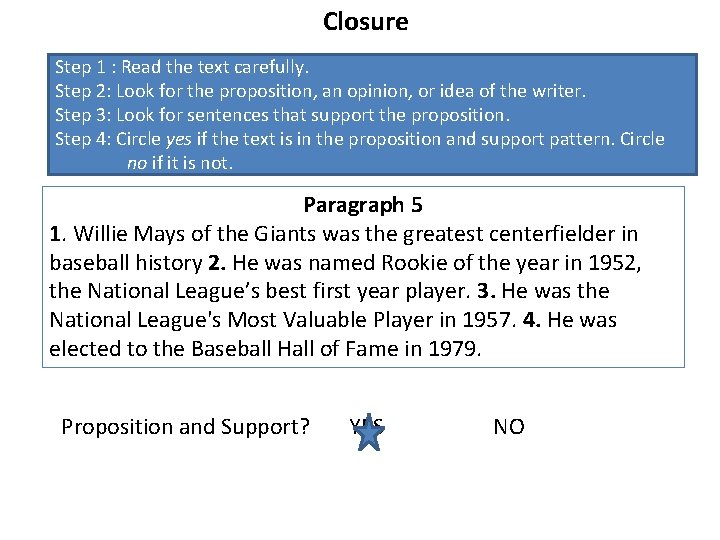 Closure Step 1 : Read the text carefully. Step 2: Look for the proposition,