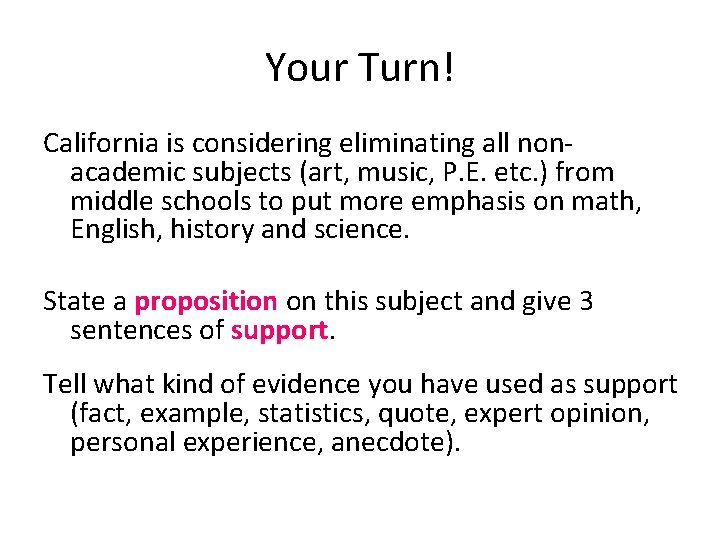 Your Turn! California is considering eliminating all nonacademic subjects (art, music, P. E. etc.