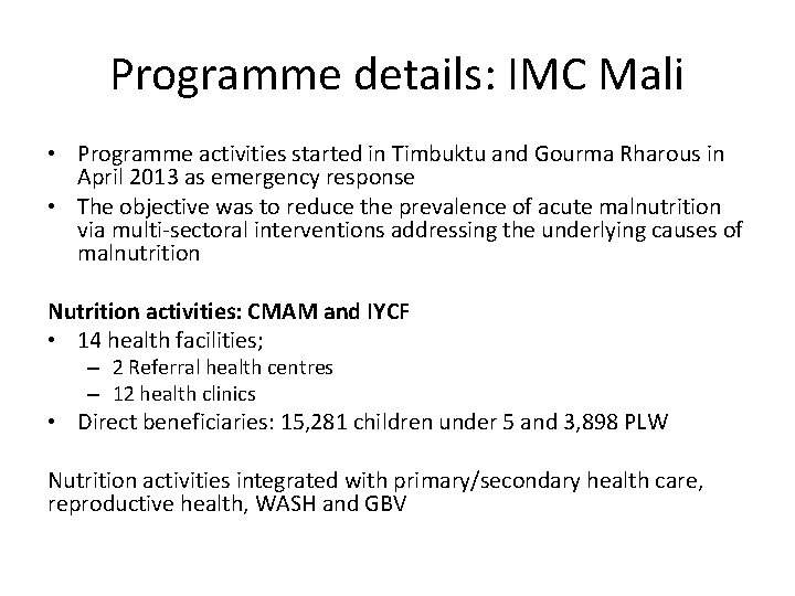 Programme details: IMC Mali • Programme activities started in Timbuktu and Gourma Rharous in Programme details: IMC Mali • Programme activities started in Timbuktu and Gourma Rharous in