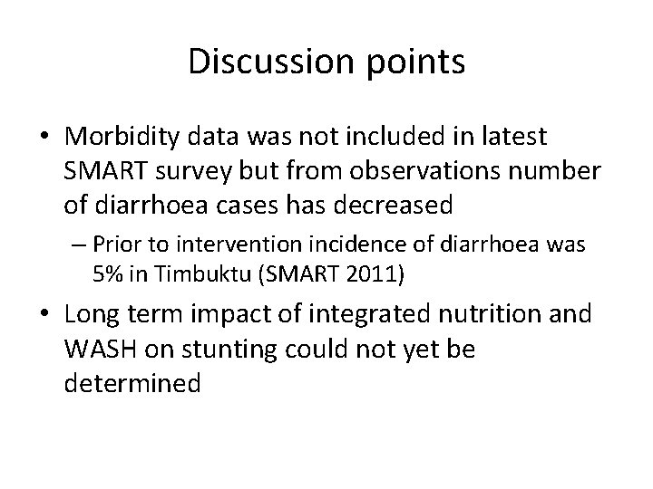 Discussion points • Morbidity data was not included in latest SMART survey but from Discussion points • Morbidity data was not included in latest SMART survey but from