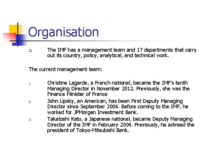 Organisation q The IMF has a management team and 17 departments that carry out