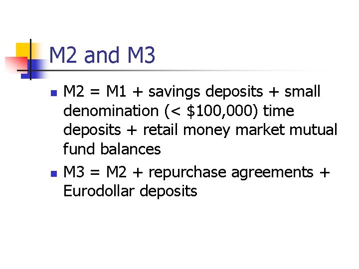 M 2 and M 3 n n M 2 = M 1 + savings