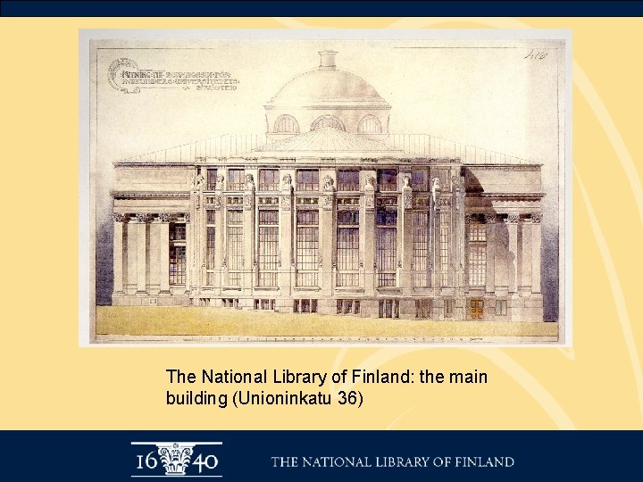 The National Library of Finland: the main building (Unioninkatu 36) 