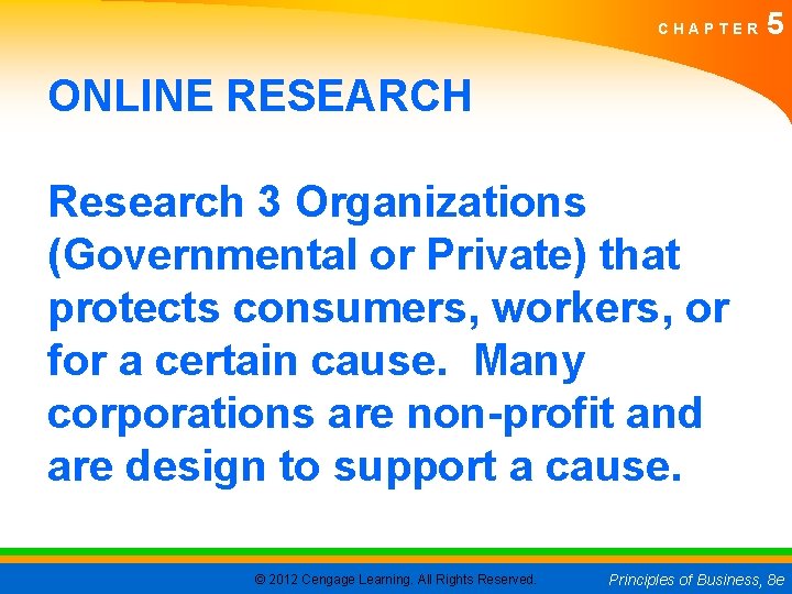 CHAPTER 5 ONLINE RESEARCH Research 3 Organizations (Governmental or Private) that protects consumers, workers,