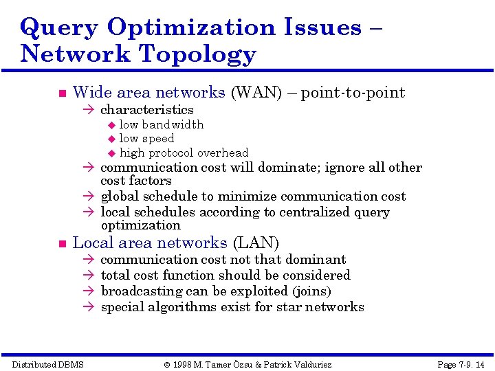 Query Optimization Issues – Network Topology Wide area networks (WAN) – point-to-point à characteristics