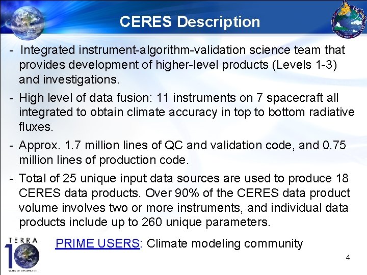 CERES Description - Integrated instrument-algorithm-validation science team that provides development of higher-level products (Levels