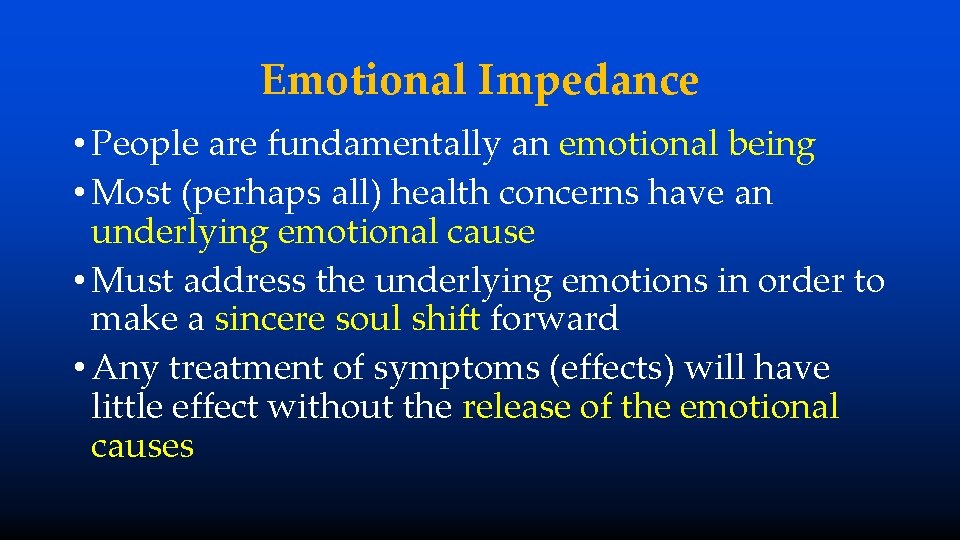 Emotional Impedance • People are fundamentally an emotional being • Most (perhaps all) health