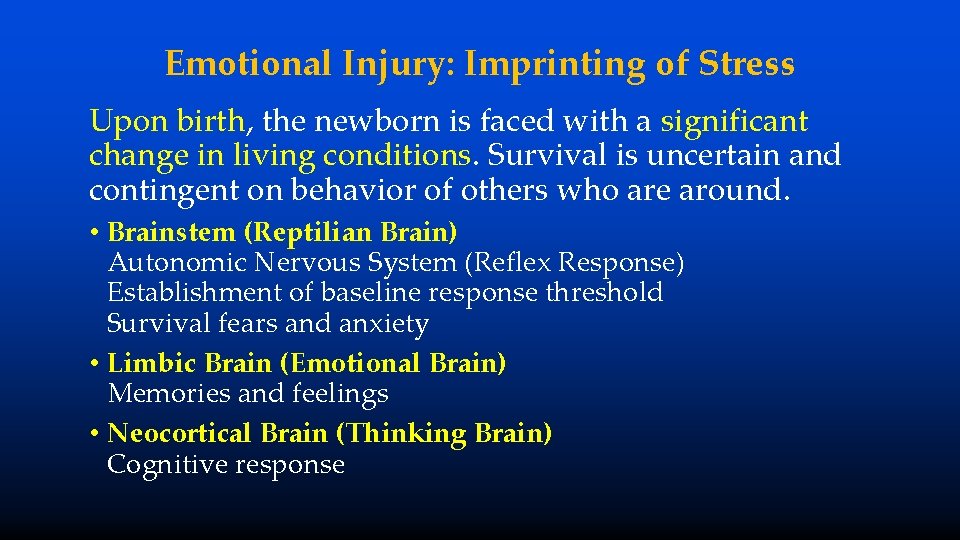 Emotional Injury: Imprinting of Stress Upon birth, the newborn is faced with a significant