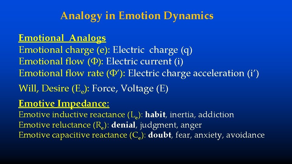 Analogy in Emotion Dynamics Emotional Analogs Emotional charge (e): Electric charge (q) Emotional flow