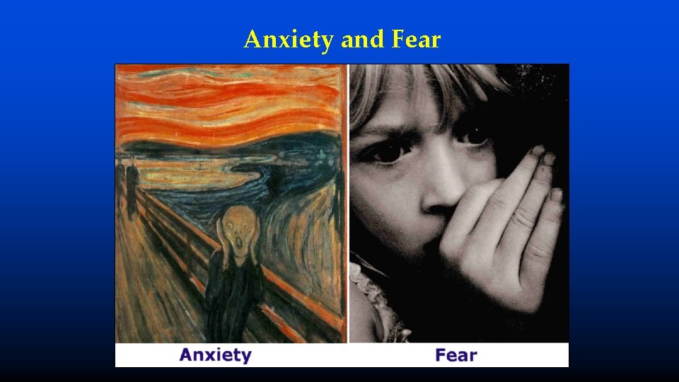 Anxiety and Fear 