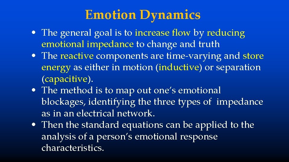 Emotion Dynamics • The general goal is to increase flow by reducing emotional impedance