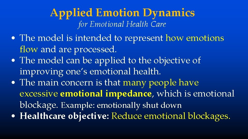 Applied Emotion Dynamics for Emotional Health Care • The model is intended to represent