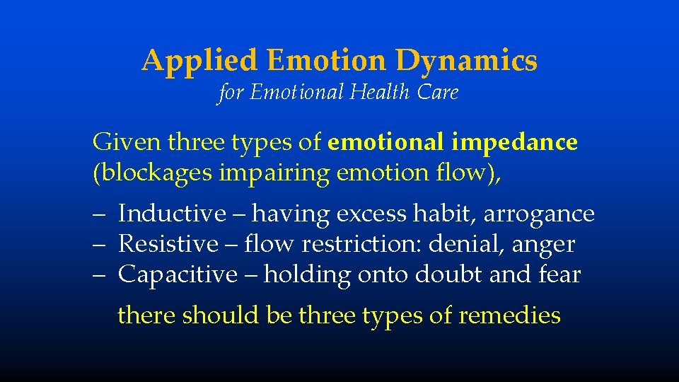 Applied Emotion Dynamics for Emotional Health Care Given three types of emotional impedance (blockages
