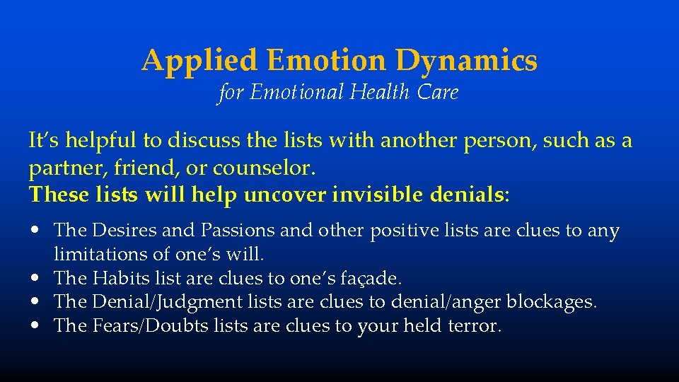 Applied Emotion Dynamics for Emotional Health Care It’s helpful to discuss the lists with