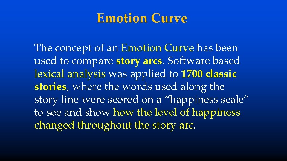 Emotion Curve The concept of an Emotion Curve has been used to compare story