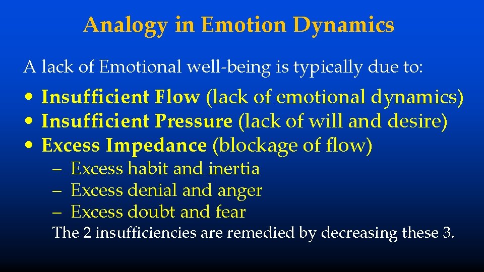 Analogy in Emotion Dynamics A lack of Emotional well-being is typically due to: •