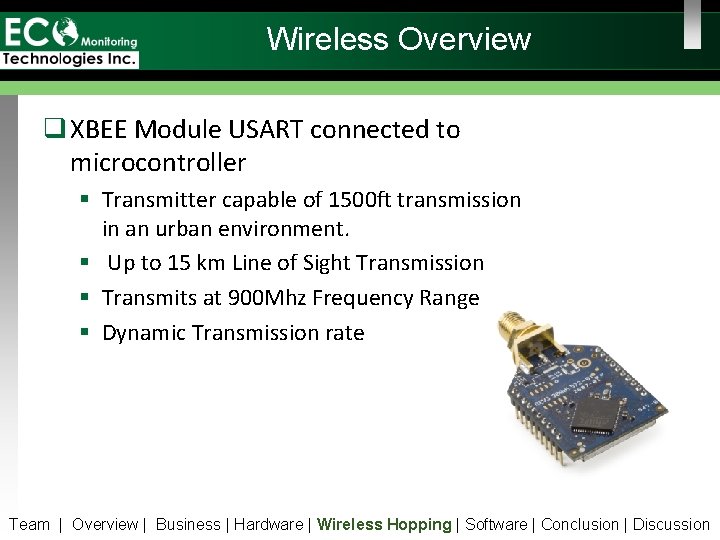 Wireless Overview q XBEE Module USART connected to microcontroller § Transmitter capable of 1500
