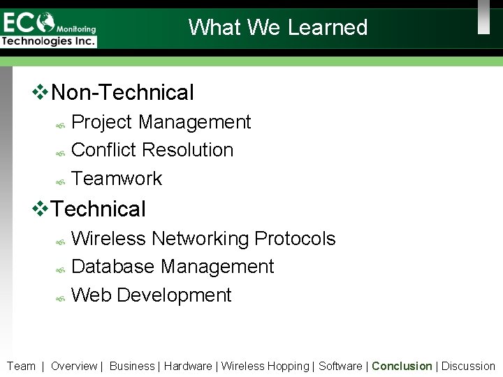 What We Learned v. Non-Technical Project Management Conflict Resolution Teamwork v. Technical Wireless Networking