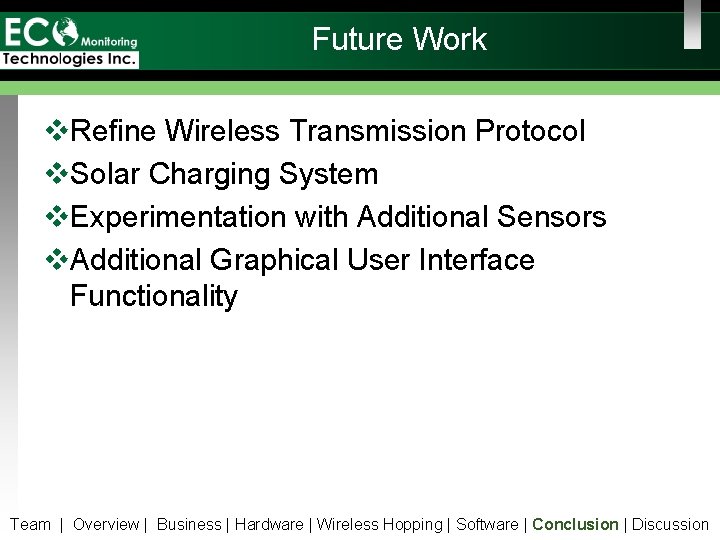 Future Work v. Refine Wireless Transmission Protocol v. Solar Charging System v. Experimentation with