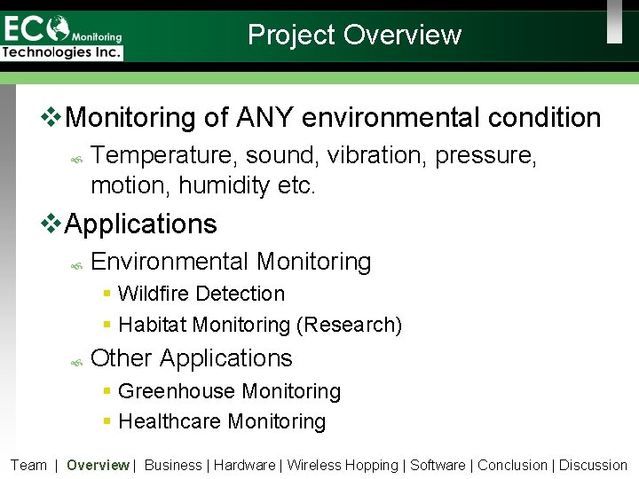 Project Overview v. Monitoring of ANY environmental condition Temperature, sound, vibration, pressure, motion, humidity