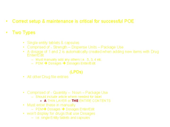 Terminology – Dosages • Correct setup & maintenance is critical for successful POE •