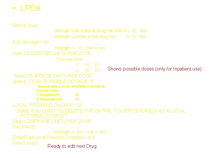  • LPDs PDM Dosages Enter/Edit Select Drug: 1595 BISACODYL 10 MG SUPP, RTL