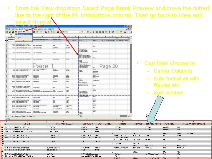  • From the View dropdown Select Page Break Preview and move the dotted