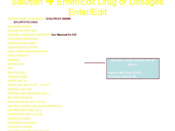 Solution Enter/Edit Drug or Dosages Enter/Edit GENERIC NAME: DIVALPROEX// DIVALPROEX 500 MG (DELAYED RELEASE)