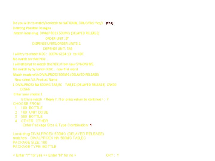 Do you wish to match/rematch to NATIONAL DRUG file? Yes// (Yes) Deleting Possible Dosages.