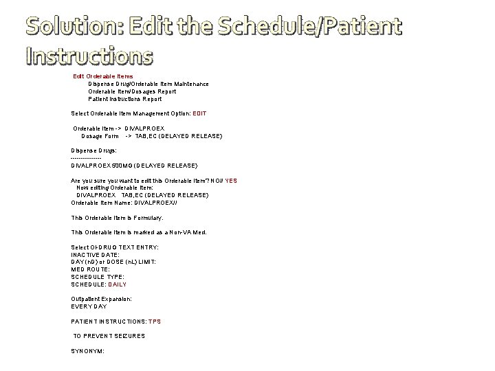 Edit Orderable Items Dispense Drug/Orderable Item Maintenance Orderable Item/Dosages Report Patient Instructions Report Select