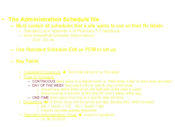 Terminology – Standard Schedules • The Administration Schedule file – Must contain all schedules
