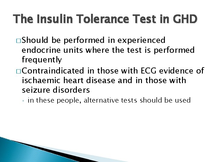 The Insulin Tolerance Test in GHD � Should be performed in experienced endocrine units