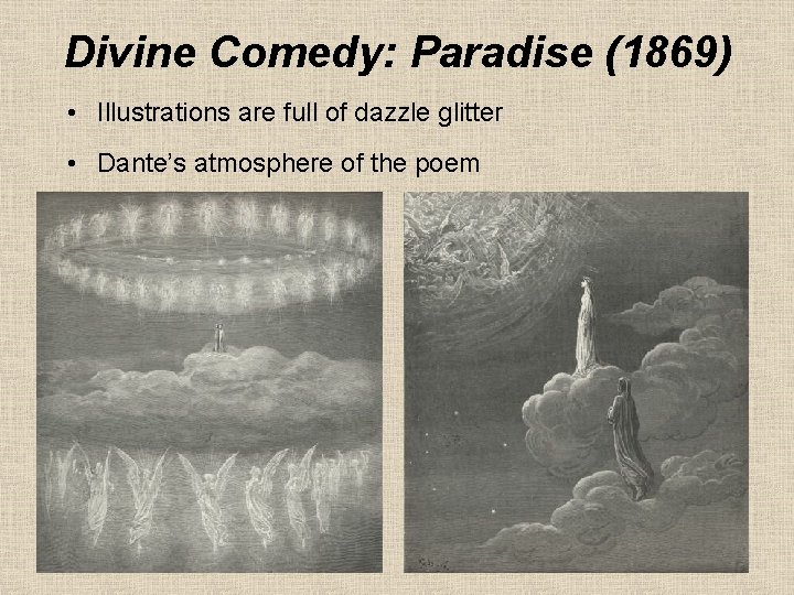 Divine Comedy: Paradise (1869) • Illustrations are full of dazzle glitter • Dante’s atmosphere