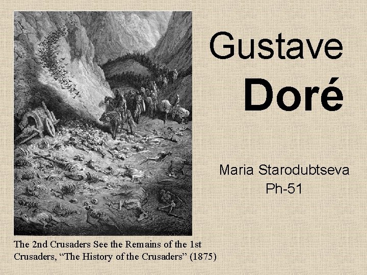 Gustave Doré Maria Starodubtseva Ph-51 The 2 nd Crusaders See the Remains of the