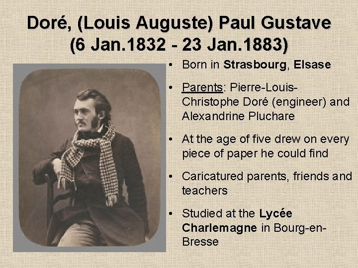 Doré, (Louis Auguste) Paul Gustave (6 Jan. 1832 - 23 Jan. 1883) • Born