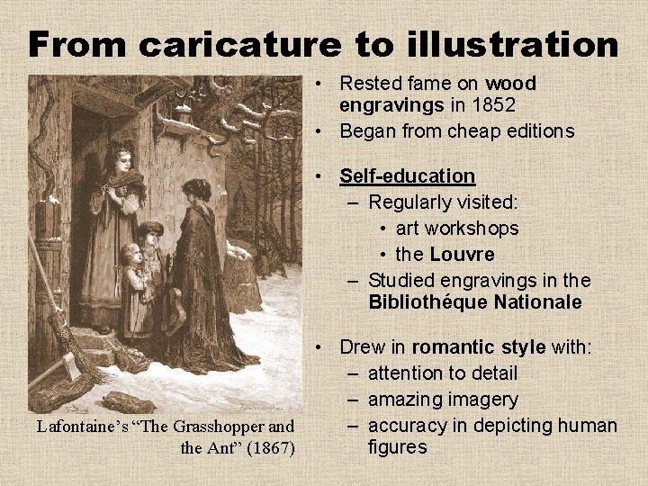 From caricature to illustration • Rested fame on wood engravings in 1852 • Began