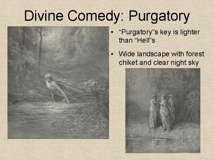 Divine Comedy: Purgatory • “Purgatory”s key is lighter than “Hell”s • Wide landscape with