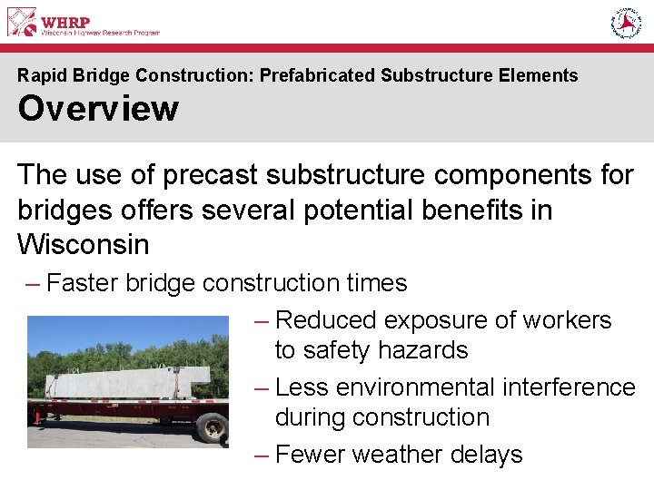 Rapid Bridge Construction: Prefabricated Substructure Elements Overview The use of precast substructure components for