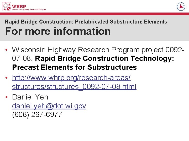 Rapid Bridge Construction: Prefabricated Substructure Elements For more information • Wisconsin Highway Research Program