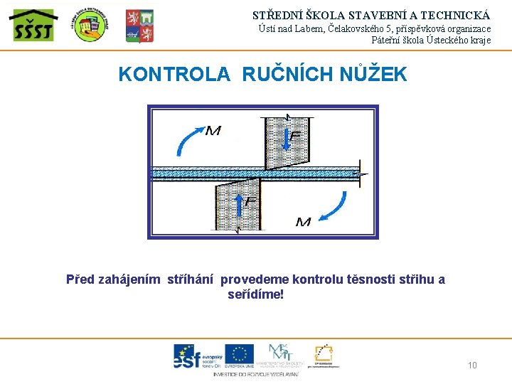 STŘEDNÍ ŠKOLA STAVEBNÍ A TECHNICKÁ Ústí nad Labem, Čelakovského 5, příspěvková organizace Páteřní škola